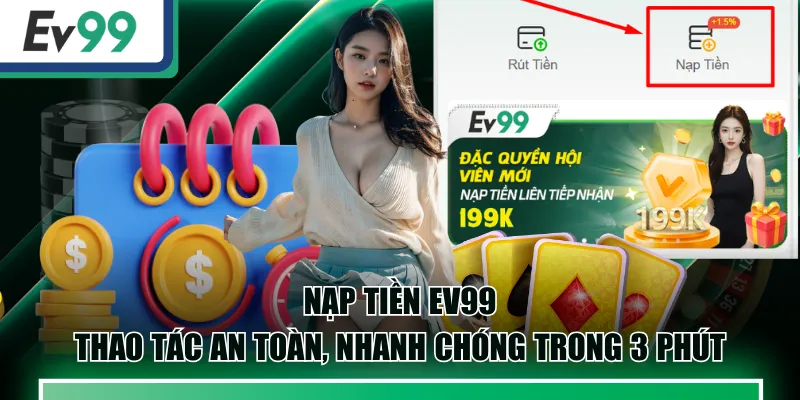 Nạp Tiền EV99 - Thao Tác An Toàn, Nhanh Chóng Trong 3 Phút 4 nạp tiền EV99